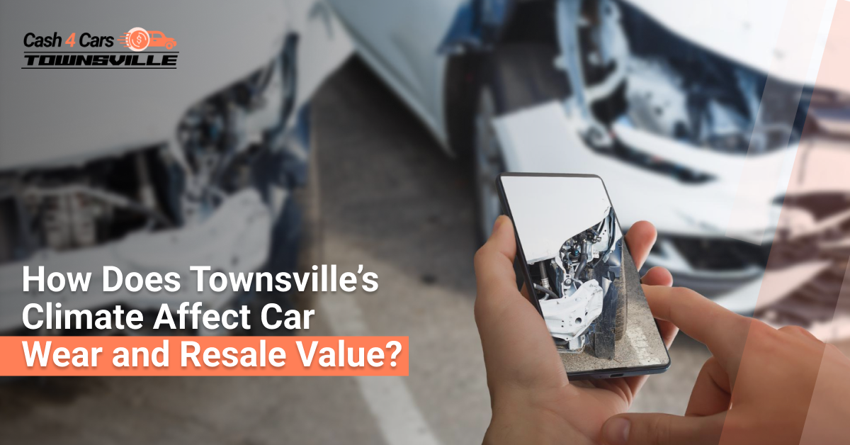 How Does Townsville’s Climate Affect Car Wear and Resale Value?