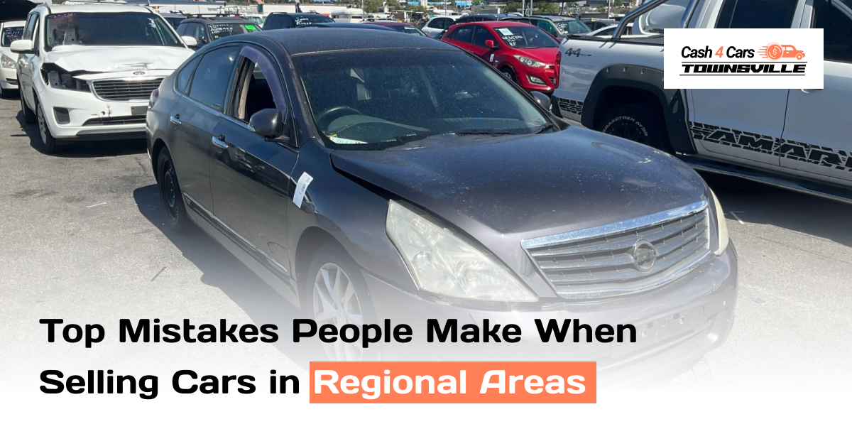 Top Mistakes People Make When Selling Cars in Regional Areas